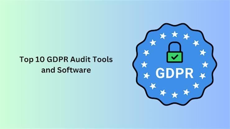 Top 10 Gdpr Audit Tools And Software 3396