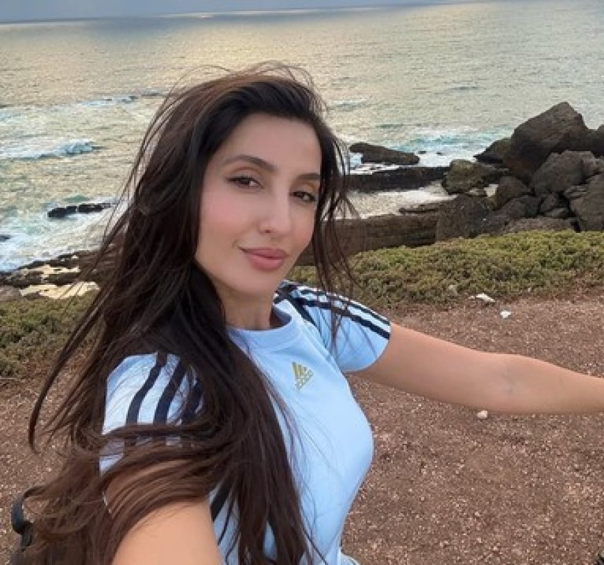 Nora Fatehi is in her ‘selfie era’ as she shares glimpses from her picturesque holiday 
