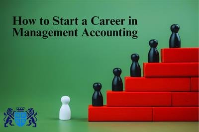 How to Start a Career in Management Accounting