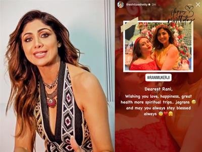 Shilpa Shetty on Rani Mukerji b'day: ‘Wishing you love, more spiritual trips and jagrans’