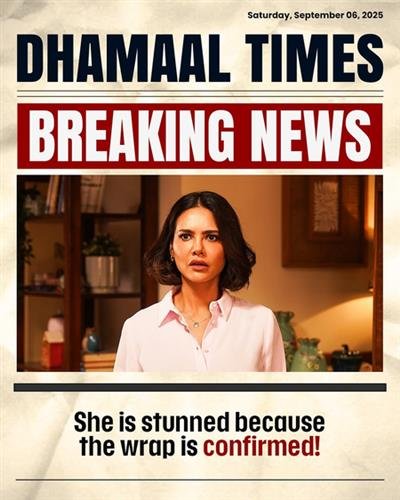 Esha Gupta: Wrapping up ‘Dhamaal 4’ feels special because this film is pure entertainment